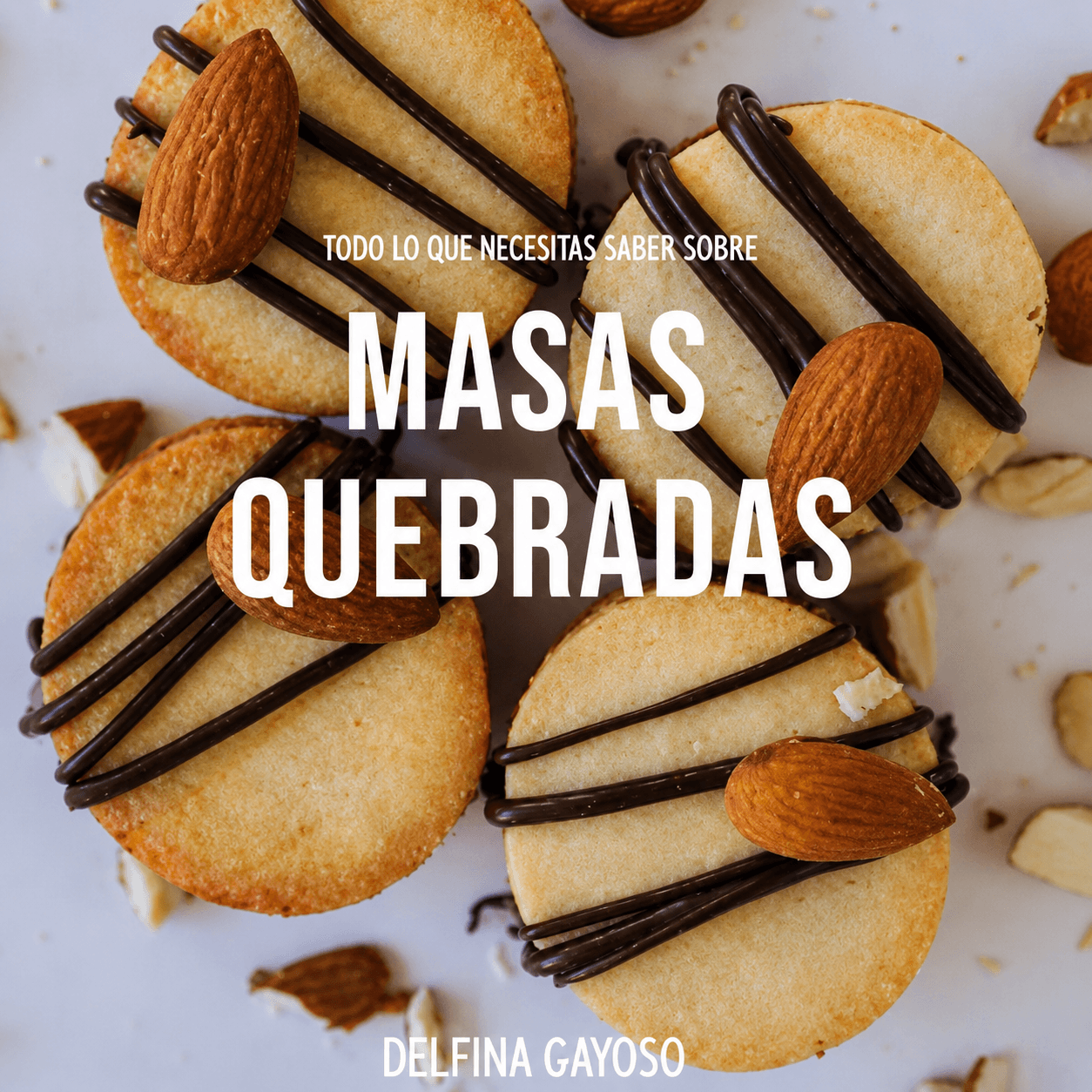 Portada del ebook "Masas Quebradas" de Delfina Gayoso: masas quebradas con chocolate y almendras.
